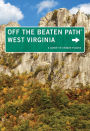 West Virginia Off the Beaten Path®: A Guide To Unique Places