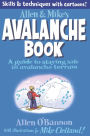 Allen & Mike's Avalanche Book: A Guide to Staying Safe in Avalanche Terrain