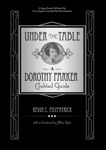 Under the Table: A Dorothy Parker Cocktail Guide