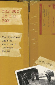 Title: Boy in the Box: The Unsolved Case of America's Unknown Child, Author: David Stout