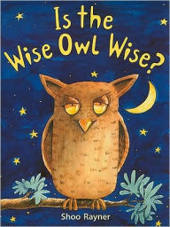 Rigby Literacy: Student Reader Grade 2 (Level 14) Is Wise Owl Wise?