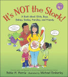 Alternative view 1 of It's Not the Stork!: A Book About Girls, Boys, Babies, Bodies, Families and Friends