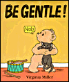 Be Gentle!