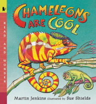 Title: Chameleons Are Cool (Read and Wonder Series), Author: Martin Jenkins