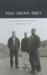 Alternative view 1 of You Hear Me?: Poems and Writing by Teenage Boys