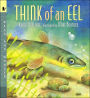 Think of an Eel (Read and Wonder Series)