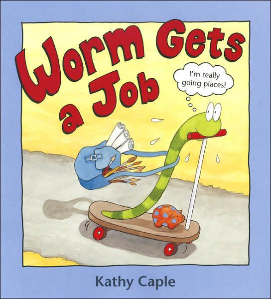 Worm Gets a Job by Kathy Caple, Hardcover Barnes & Noble®