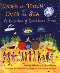 Under the Moon and Over the Sea: A Collection of Caribbean Poems