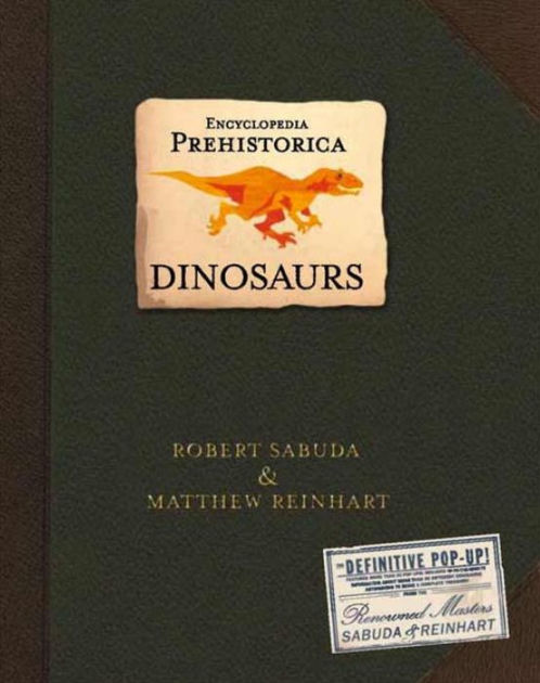 Encyclopedia Prehistorica Dinosaurs Pop Up by Robert Sabuda