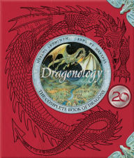 Title: Dragonology: The Complete Book of Dragons, Author: Ernest Drake