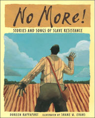 Title: No More!: Stories and Songs of Slave Resistance, Author: Doreen Rappaport