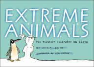 Extreme Animals: The Toughest Creatures on Earth
