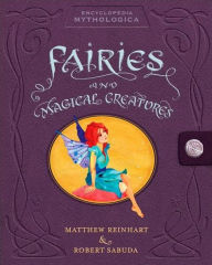 Fairies and Magical Creatures (Encyclopedia Mythologica Series)