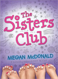 Title: The Sisters Club (Sisters Club Series #1), Author: Megan McDonald