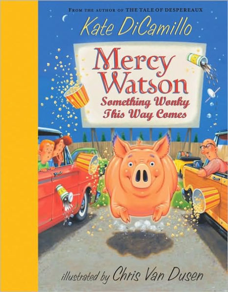 Mercy Watson: Something Wonky This Way Comes (Mercy Watson Series #6)
