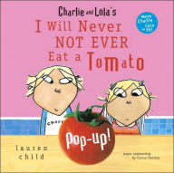 I Will Never Not Ever Eat a Tomato Pop-up (Charlie and Lola Series)
