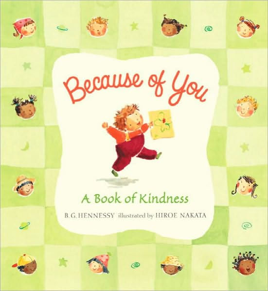 Because Of You: A Book Of Kindness By B. G. Hennessy, Hiroe Nakata ...