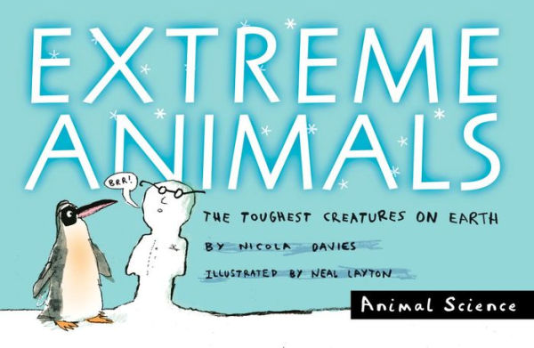 Extreme Animals: The Toughest Creatures on Earth