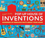 Robert Crowther's Pop-Up House of Inventions: Hundreds of Fabulous Facts About Your Home
