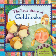 The True Story of Goldilocks: A Novelty Book