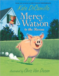 Title: Mercy Watson to the Rescue (Mercy Watson Series #1), Author: Kate DiCamillo