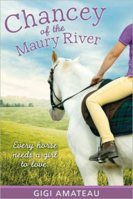 Title: Chancey: Horses of the Maury River Stables, Author: Gigi Amateau