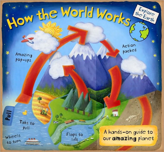 How the World Works: A Hands-On Guide to Our Amazing Planet|Hardcover