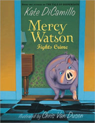 Title: Mercy Watson Fights Crime (Mercy Watson Series #3), Author: Kate DiCamillo