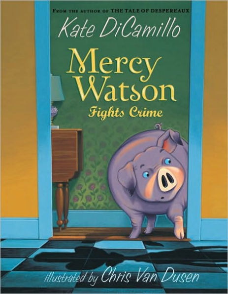 Mercy Watson Fights Crime (Mercy Watson Series #3)