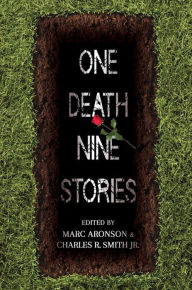 Title: One Death, Nine Stories, Author: Charles R. Smith Jr.