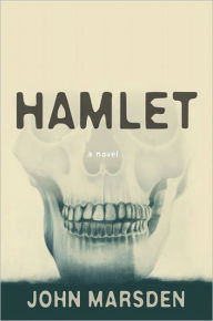 Title: Hamlet: A Novel, Author: John Marsden