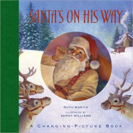 Santa's On His Way: A Changing-Picture Book