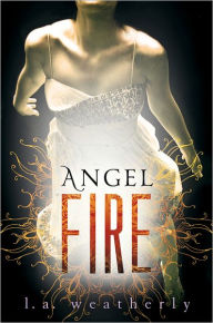 Title: Angel Fire (Angel Trilogy Series #2), Author: L. A. Weatherly