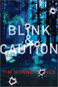 Title: Blink and Caution, Author: Tim Wynne-Jones