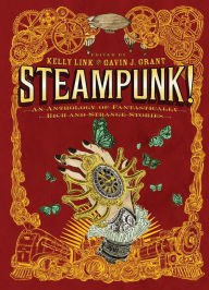 Steampunk! An Anthology of Fantastically Rich and Strange Stories