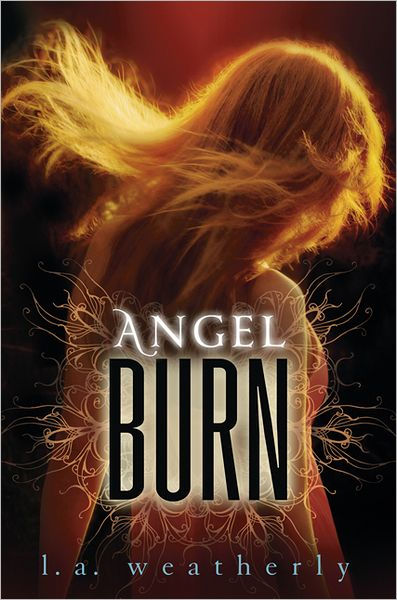 Angel Burn Angel Trilogy Series 1 By L A Weatherly Paperback Barnes Noble