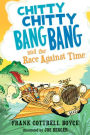 Chitty Chitty Bang Bang and the Race Against Time (Chitty Chitty Bang Bang Series #3)
