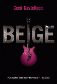 Title: Beige, Author: Cecil Castellucci