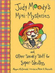 Judy Moody's Mini-Mysteries and Other Sneaky Stuff for Super-Sleuths