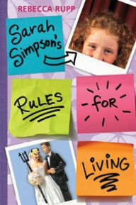 Title: Sarah Simpson's Rules for Living, Author: Rebecca Rupp