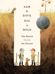 Title: Sam and Dave Dig a Hole, Author: Mac Barnett
