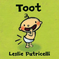 Title: Toot, Author: Leslie Patricelli