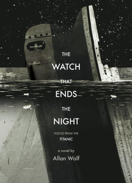 The Watch That Ends the Night: Voices from the Titanic