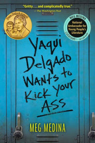 Title: Yaqui Delgado Wants to Kick Your Ass, Author: Meg Medina