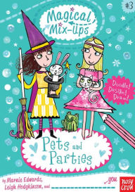 Title: Magical Mix-Ups: Pets and Parties, Author: Marnie Edwards