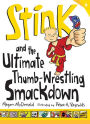 Stink and the Ultimate Thumb-Wrestling Smackdown (Stink Series #6)