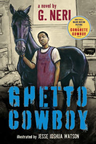 Title: Ghetto Cowboy (the inspiration for Concrete Cowboy), Author: G. Neri