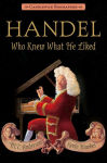 Alternative view 1 of Handel, Who Knew What He Liked