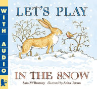 Let's Play in the Snow: A Guess How Much I Love You Storybook