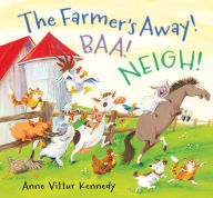 Title: The Farmer's Away! Baa! Neigh!, Author: Anne Vittur Kennedy